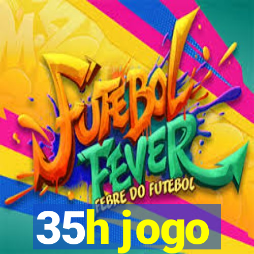 35h jogo